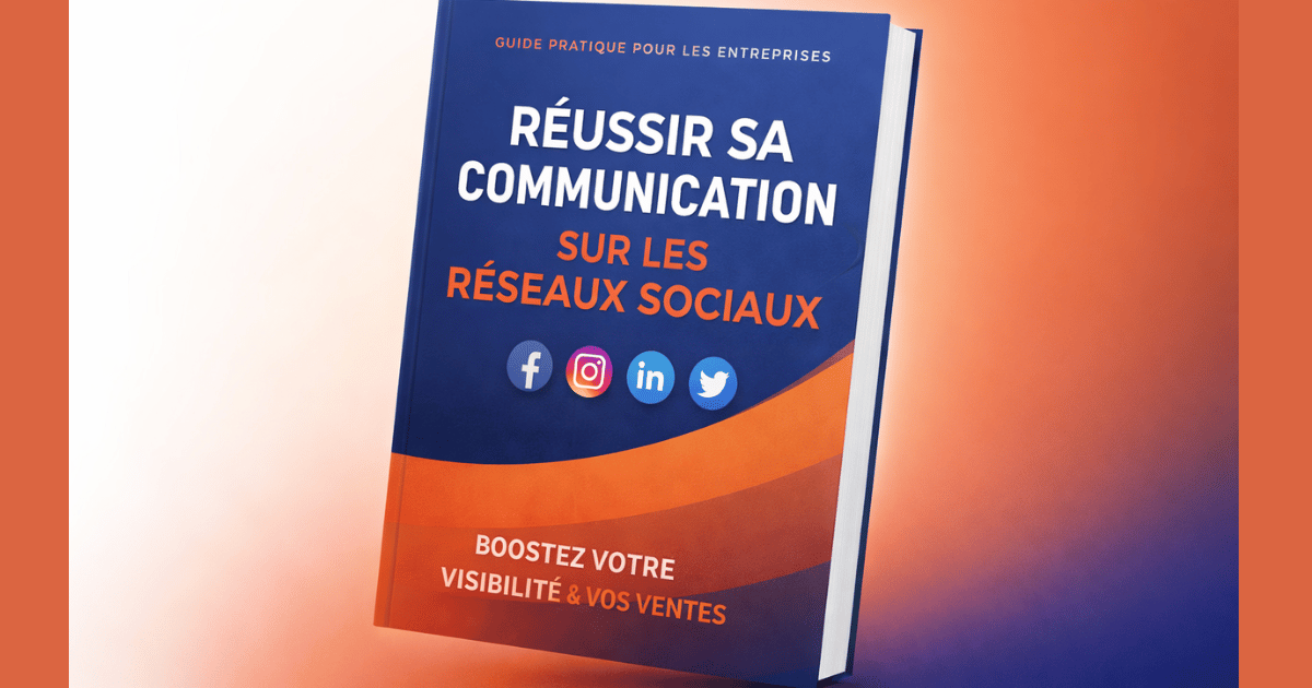 RÉUSSIR SA COMMUNICATION SUR LES RÉSEAUX SOCIAUX